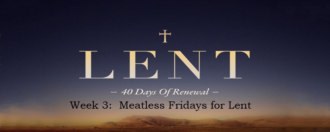 Meatless Fridays for Lent – St. Mary's Basilica